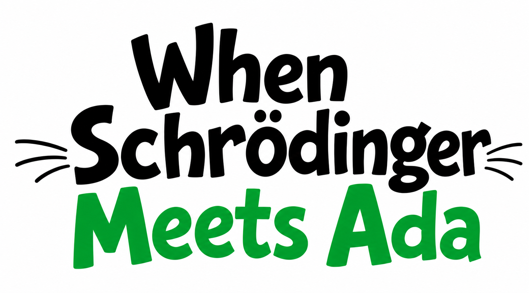 When Schrödinger Meets Ada